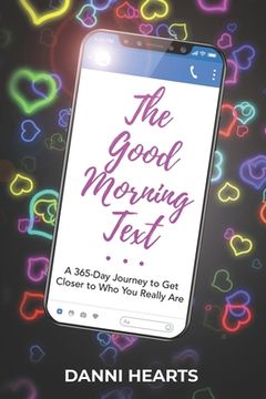 portada The Good Morning Text: A 365-Day Journey to Get Closer to Who You Really Are