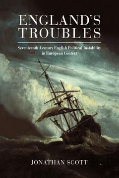 portada England's Troubles: Seventeenth-Century English Political Instability in European Context (en Inglés)