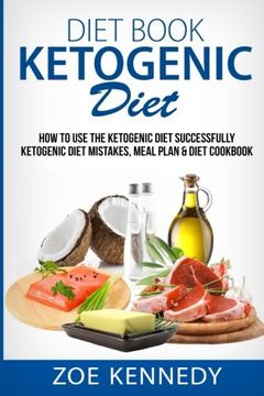 portada Ketogenic DIet: How to Use the Ketogenic Diet Successfully - Ketogenic Diet Mistakes, Meal Plan & Diet Cookbook