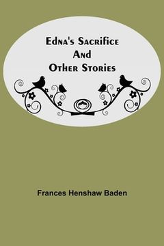 portada Edna'S Sacrifice And Other Stories (en Inglés)