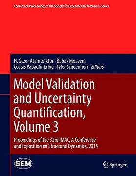 portada Model Validation and Uncertainty Quantification, Volume 3: Proceedings of the 33rd Imac, a Conference and Exposition on Structural Dynamics, 2015 (en Inglés)