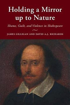 portada Holding a Mirror up to Nature: Shame, Guilt, and Violence in Shakespeare (in English)