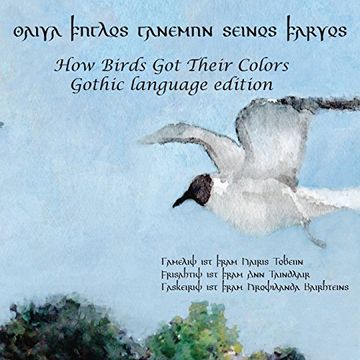portada How Birds got Their Colors (Gothic Version): Aiwa Fuglos Ganemun Seinos Farwos (in English)