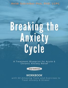 portada Breaking the Anxiety Cycle - A Treatment Blueprint for Acute & Chronic Anxiety Relief (en Inglés)