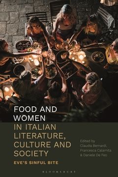 portada Food and Women in Italian Literature, Culture and Society: Eve's Sinful Bite