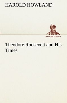 portada Theodore Roosevelt and His Times (TREDITION CLASSICS)