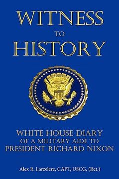 portada witness to history: white house diary of a military aide to president richard nixon (en Inglés)