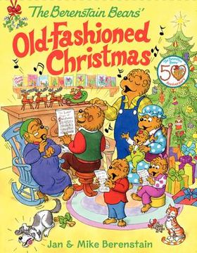 portada the berenstain bears` old-fashioned christmas (en Inglés)