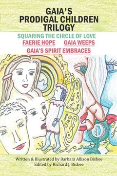 portada Gaia's Prodigal Children Trilogy: Squaring the Circle of Love (en Inglés)