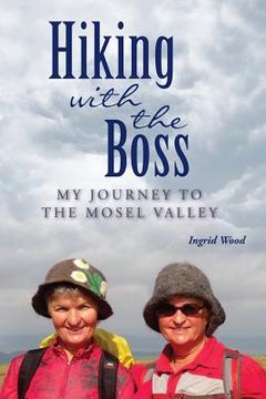portada Hiking with the Boss: My Journey to the Mosel Valley (en Inglés)