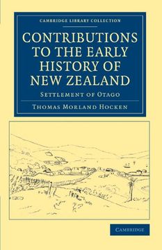 portada Contributions to the Early History of new Zealand: Settlement of Otago (Cambridge Library Collection - History of Oceania) (en Inglés)