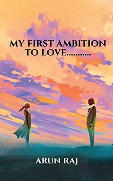 portada My First Ambition to Love. A Incredible Heart. (en Inglés)