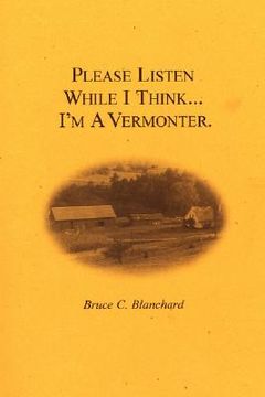 portada please listen while i think . . . i'm a vermonter (in English)