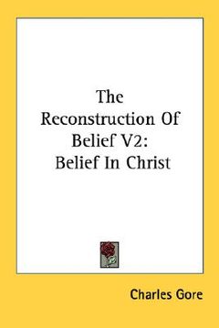 portada the reconstruction of belief v2: belief in christ (en Inglés)