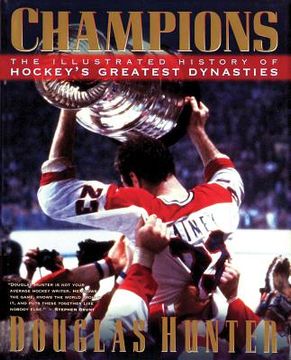 portada champions: the illustrated history of hockey's greatest dynasties (en Inglés)