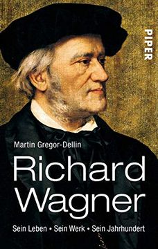 portada Richard Wagner: Sein Leben. Sein Werk. Sein Jahrhundert (en Alemán)