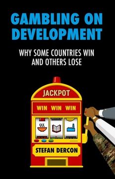 portada Gambling on Development: Why Some Countries win and Others Lose (en Inglés)