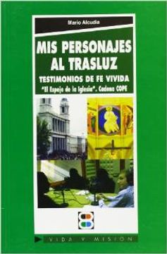 portada Mis personajes al trasluz: Testimonios de fe vivida: El Espejo de la Iglesia. Cadena COPE (Vida y Misión) (in Spanish)
