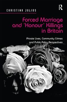 portada Forced Marriage and 'Honour' Killings in Britain: Private Lives, Community Crimes and Public Policy Perspectives (en Inglés)