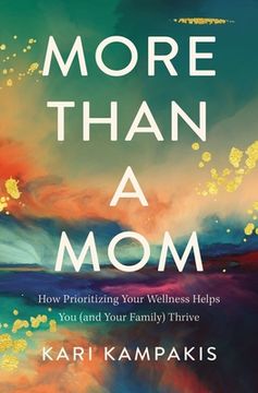 portada More Than a Mom: How Prioritizing Your Wellness Helps you (And Your Family) Thrive (in English)