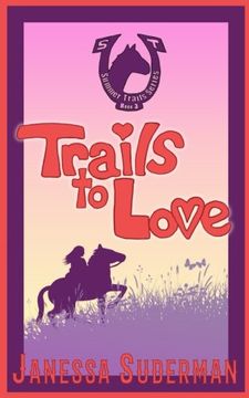 portada Trails to Love: Book 3 of the Summer Trails Series (Volume 3)