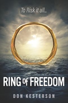 portada Ring of Freedom: The saga of a Vietnamese family to escape the communists with only the clothes on their back, Thai pirates, stuck in r