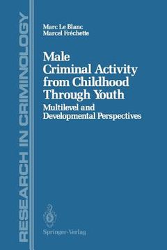 portada male criminal activity from childhood through youth: multilevel and developmental perspectives