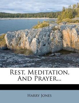 portada rest, meditation, and prayer... (en Inglés)
