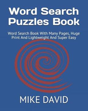 portada Word Search Puzzles Book: Word Search Book With Many Pages, Huge Print And Lightweight And Super Easy (en Inglés)