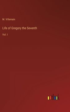 portada Life of Gregory the Seventh: Vol. I (en Inglés)