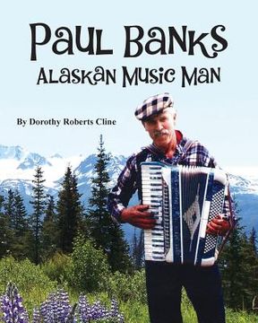portada Paul Banks: Alaskan Music Man (en Inglés)