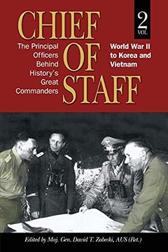 portada Chief of Staff: The Principal Officers Behind History'S Great Commanders: World war ii to Korea and Vietnam (Vol. 2) 