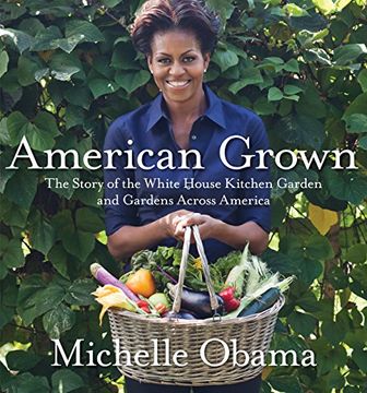 portada American Grown: The Story of the White House Kitchen Garden and Gardens Across America (en Inglés)