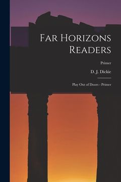 portada Far Horizons Readers: Play Out of Doors - Primer; Primer (en Inglés)