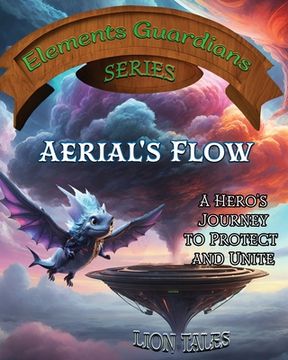 portada Aerial's Flow: A Hero's Journey to Protect and Unite (in English)