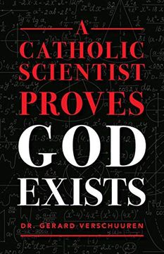 portada A Catholic Scientist Proves god Exists (en Inglés)