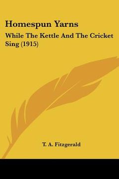 portada homespun yarns: while the kettle and the cricket sing (1915)