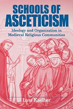 portada Schools of Asceticism: Ideology and Organization in Medieval Religious Communities (en Inglés)