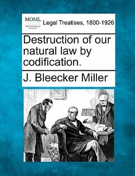 portada destruction of our natural law by codification. (en Inglés)