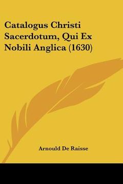 portada catalogus christi sacerdotum, qui ex nobili anglica (1630) (en Inglés)