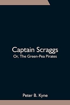 portada Captain Scraggs; Or, the Green-Pea Pirates (in English)