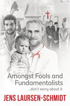 portada Amongst Fools and Fundamentalists: ...don't worry about it. (en Inglés)