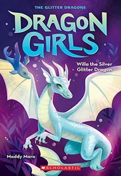 portada Willa the Silver Glitter Dragon (Dragon Girls #2) (en Inglés)