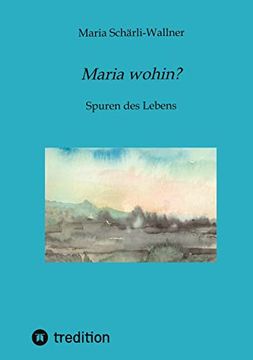 portada Biografie: Maria Wohin? (en Alemán)