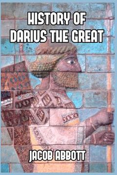 portada History of Darius the Great (en Inglés)