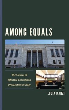 portada Among Equals: The Causes of Effective Corruption Prosecution in Italy (en Inglés)