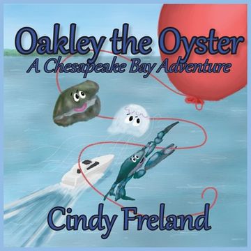 portada Oakley the Oyster: A Chesapeake Bay Adventure (en Inglés)