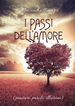 portada I passi dell'Amore (pensieri, parole, illusioni) (en Italiano)