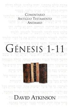 Génesis 1-11: Los Albores de la Creación (Comentario Antiguo Testamento Andamio)