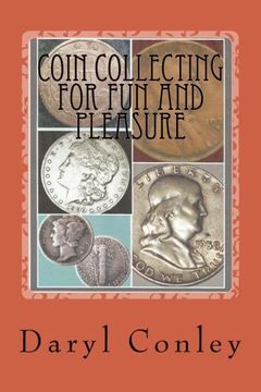 portada Coin Collecting for Fun and Pleasure: A Guide for Beginning and Amateur Collectors